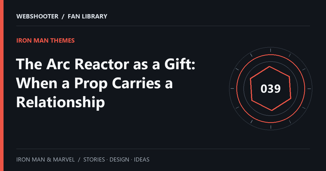 Editorial cover: The Arc Reactor as a Gift: When a Prop Carries a Relationship